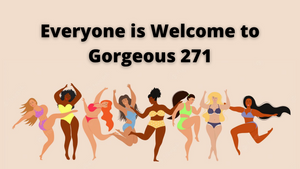Everyone is Welcome to Gorgeous 271